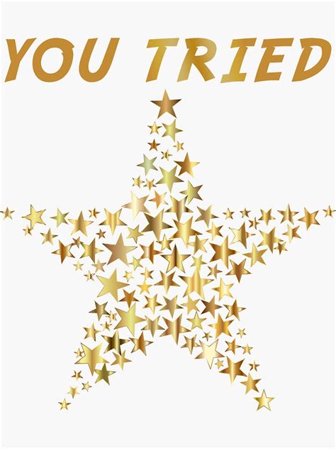 You Tried Gold Star Sticker By Skodesign1 Redbubble