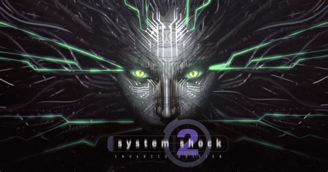 Heres Our First Look At System Shock 2 Enhanced Edition Pledge Times