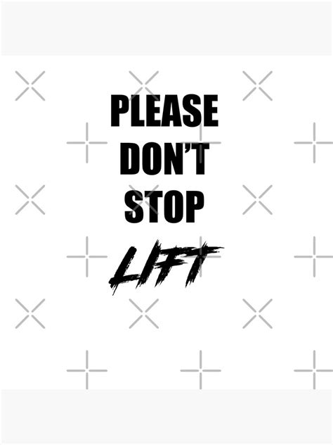 Please Don T Stop Lift Poster By Fabio9605 Redbubble