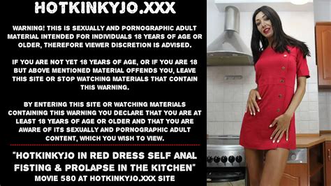 Hotkinkyjo In Red Dress Self Anal Fisting Prolapse In The Kitchen My Xxx Hot Girl