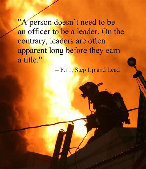 These 13 inspirational quotes will remind you to keep fighting the good fight, even when you feel like you're up against the odds. Firefighter Leadership Quotes. QuotesGram