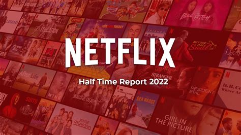 Netflix Half Time Report 2022 Quality Vs Quantity And Biggest Hits So