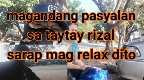 Magandang Pasyalan Sa Taytay Rizal Sarap Mag Relax Ditopwidi Pa Mag