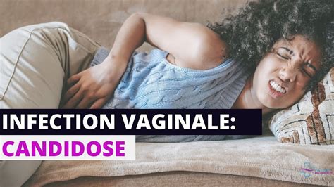 Infection Vaginale Candidose Youtube