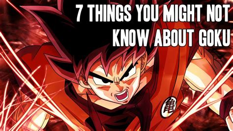 7 Things You Didnt Know About Goku Aka Kakarot Youtube