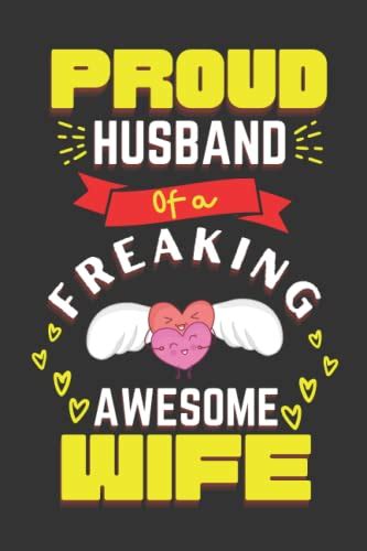 Proud Husband Of A Freaking Awesome Wife Love Diary With Funny Couples Quotes Love Themed