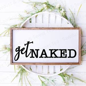 Funny Bathroom SVG Get Naked SVG Bathroom Sign SVG Bathroom Etsy