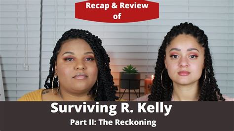 surviving r kelly pt 2 the reckoning review recap[ep 31] youtube