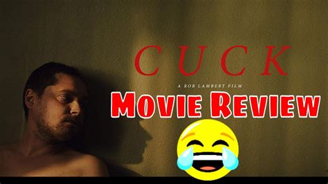 Cuck Movie Review Youtube