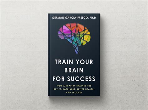 Train Your Brain Key To Happiness Healthy Brain Health And Wellness