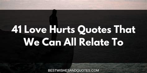 But now he wasn't so sure if that were true. True but Painful Real-Life Love Hurts Quotes