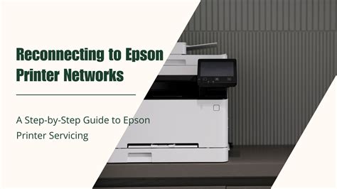 Reconnecting To Epson Printer Networks A Step By Step Guide To Epson