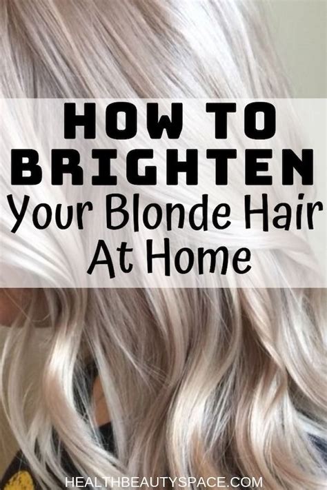 How To Brighten Your Blonde Hair At Home Blonde Hair At Home Bright