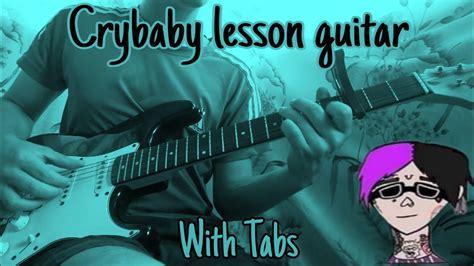 Cómo Tocar Crybaby By Lil Peep En Guitarra ¡guitar Lesson Tabs