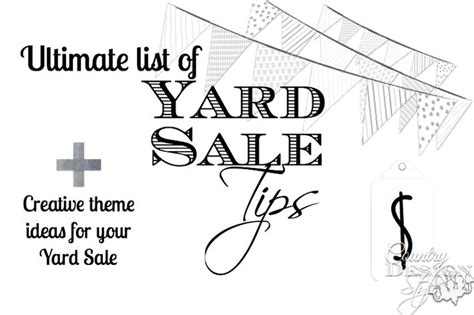 The Ultimate Guide To Yard Sale Tips Yard Sale Country Design