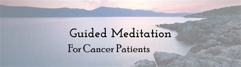 Using Guided Meditation For Cancer Patients Sgom