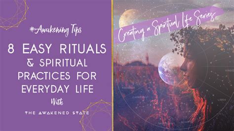 Creating A Spiritual Life 8 Easy Rituals And Spiritual Practices For