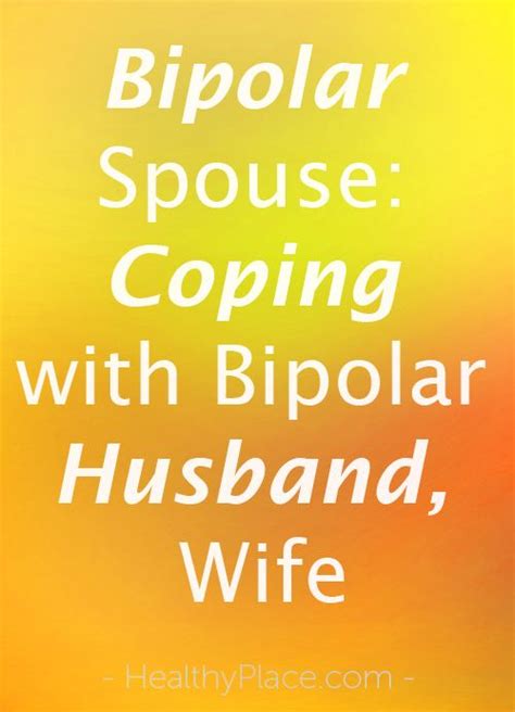 Bipolar Spouse Coping With Bipolar Husband Wife Bipolar Mental Health And Bipolar Disorder