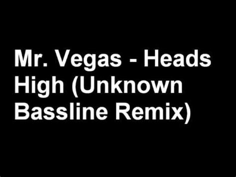 Mr Vegas Heads High Unknown Remix Youtube