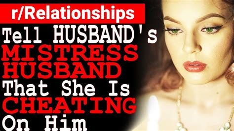 tell husband s mistress s husband that she is cheating on him [reddit relationships advice