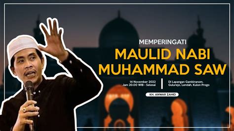 Live Pengajian Akbar Kh Anwar Zahid Dalam Rangka Memperingati Maulid Nabi Muhammad Saw Youtube