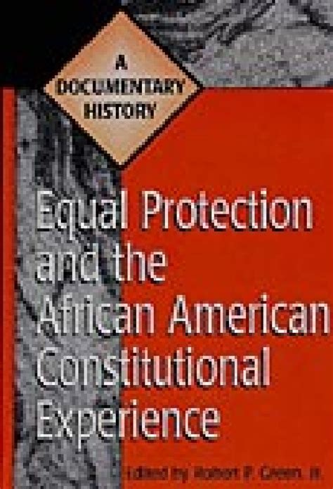 Equal Protection And The African American Constitutional Experience A