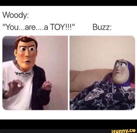 Woody Youarea Toy Buzz Stupid Memes Disney Funny