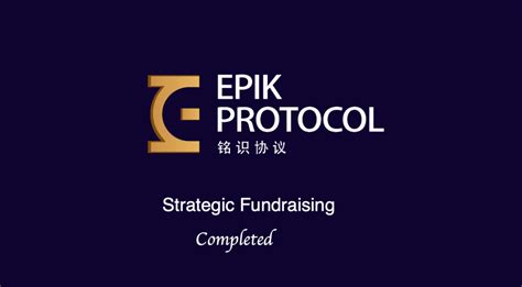 Epik Protocol Has Completed Its Strategic Fundraising With Total