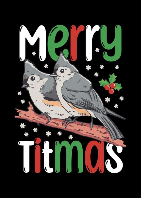 Merry Titmas Funny Bird Poster By Qwertydesigns Displate