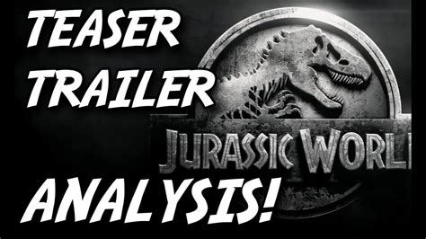Jurassic World Teaser Trailer Analysis 2015 Youtube