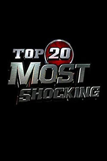 Watch Top 20 Most Shocking Streaming Online Yidio