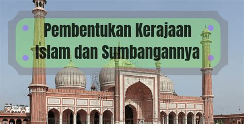 Learn vocabulary, terms and more with flashcards, games and other study tools. Skema Jawapan Pembentukan Kerajaan Islam dan Sumbangan