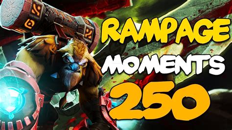 Dota 2 Rampage Moments Ep 250 Best Of Ep 225 249 Youtube