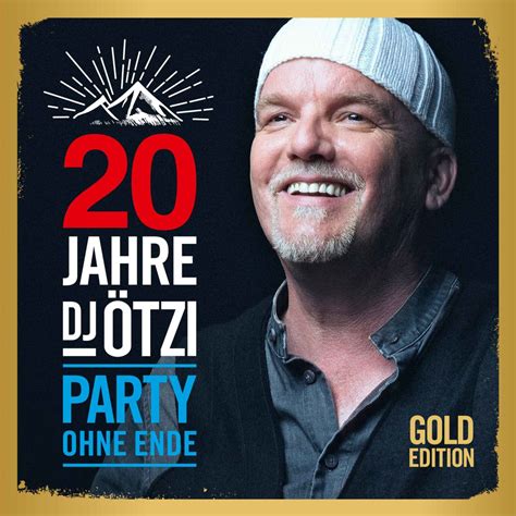 Gold Edition 20 Jahre Dj Ötzi Party Ohne Ende Dj Ötzi Album