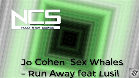 Ncs Jo Cohen Sex Whales Run Away Feat Lusil Nocopyrightsounds Youtube