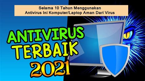 Protect your computer with the best antivirus software 2021. Antivirus Terbaik 2021 Untuk PC dan Laptop - YouTube