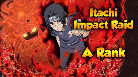 Itachi Impact Raid Arrival Of A Savage God A Rank Naruto Shippuden