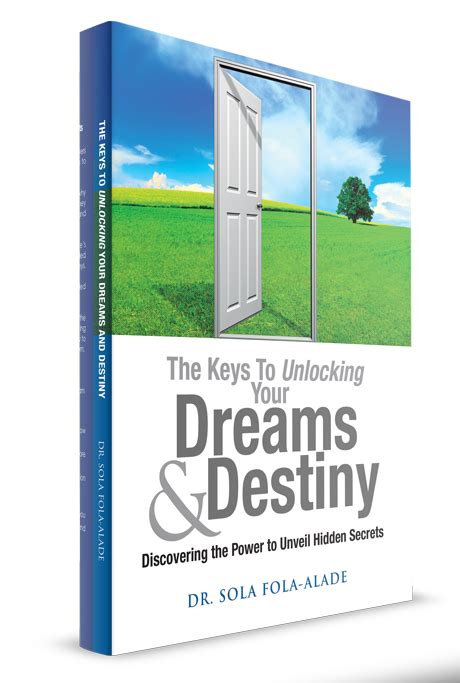 The Keys To Unlocking Your Dreams And Destiny Drimpact