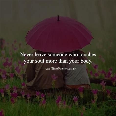Best Positive Quotes Never Leave Someone Who Touches You Flickr