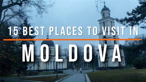 15 Best Places To Visit In Moldova Travel Video Travel Guide Sky