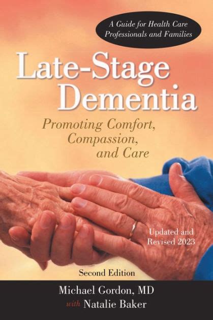 Late Stage Dementia Promoting Comfort Compassion And Care By Michael