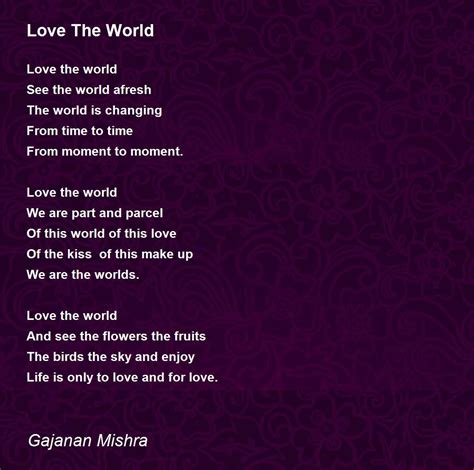 Love The World Love The World Poem By Gajanan Mishra