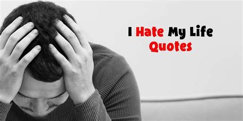 Top I Hate My Life Quotes To Help You Smile