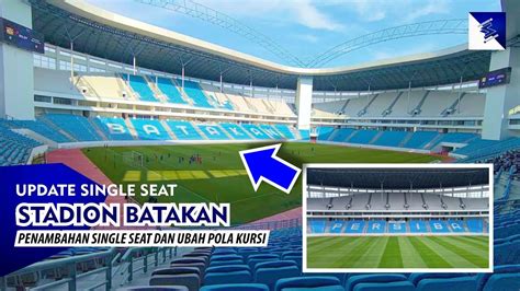 Font Persiba Jadi Batakan Update Penambahan Single Seat Stadion Batakan