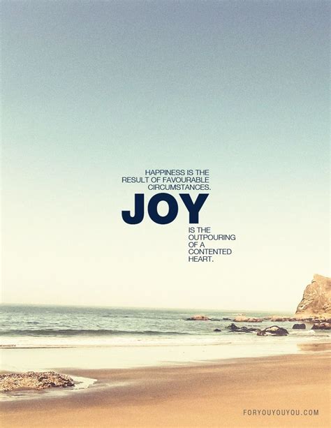 Joy Is The Outpouring Of A Contented Heart Joy Quotes Choose Joy