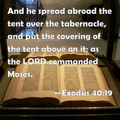 Exodus 4019 And He Spread Abroad The Tent Over The Tabernacle And Put