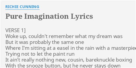 Pure Imagination Lyrics By Richie Cunning Verse 1 Woke Up