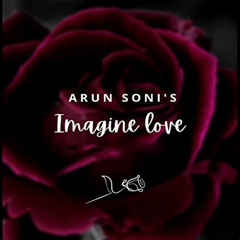 Imagine Love Von Arun Soni Bei Amazon Music Unlimited