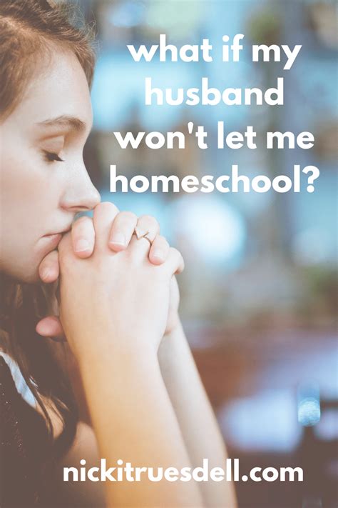 What If My Husband Wont Let Me Homeschool Nicki Truesdell