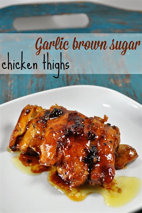Recipe Garlic Brown Sugar Chicken Thighs The Food Hussy